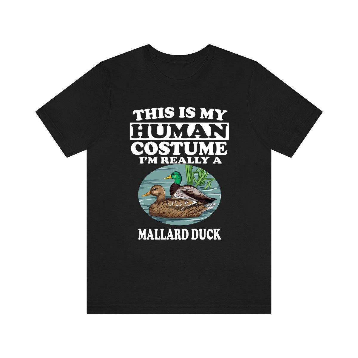 This Is My Human Costume I'm Really A Mallard Duck Shirt, Mallard Duck Lover Shirt, Birding Shirt, Duck Funny Gift, Animal Adult Kids Shirt Image 1