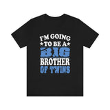 I'm Going To Be A Big Brother Of Twins Shirt, Big Brother Of Twins Shirt, Big Brother Of Twins Gift T-Shirt Image 1