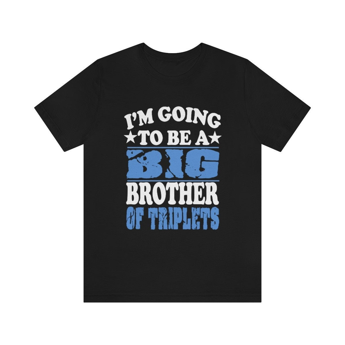 I'm Going To Be A Big Brother Of Triplets Shirt, Big Brother Of Triplets Gift, Big Brother Of Triplets T-Shirt Pregnancy Announcement Shirt Image 1