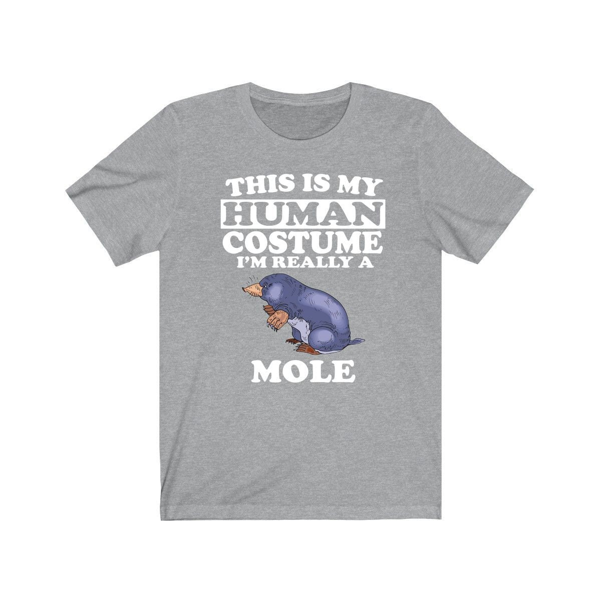 This Is My Human Costume I'm Really A Mole Shirt - mole print design