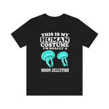 This Is My Human Costume I'm Really A Moon Jellyfish Shirt, Moon Jellyfish Lover Shirt, Jellyfish Shirt, Jellyfish Funny Gift, Adult Kids Image 1