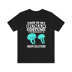 This Is My Human Costume I'm Really A Moon Jellyfish Shirt - moon jellyfish print
