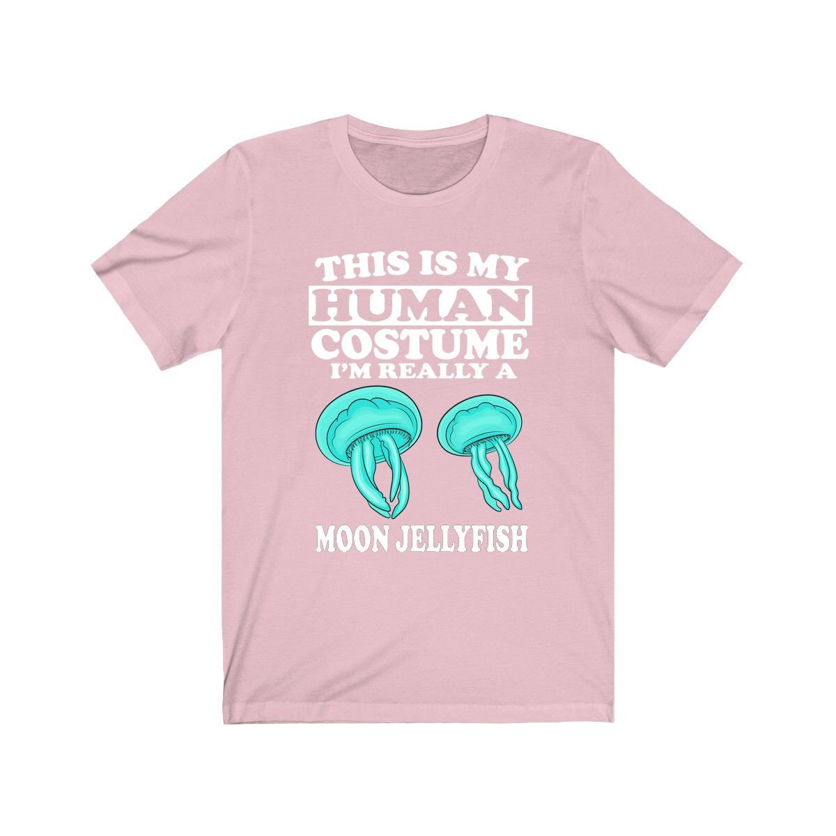 This Is My Human Costume I'm Really A Moon Jellyfish Shirt - moon jellyfish print