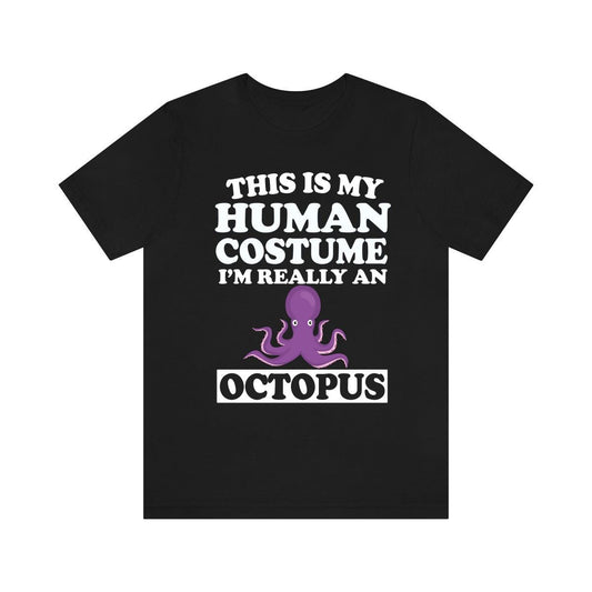 This Is My Human Costume I'm Really An Octopus Shirt - octopus print design
