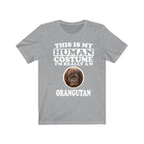 This Is My Human Costume I'm Really An Orangutan Shirt, Orangutan Lover Shirt, Orangutan Shirt, Orangutan Funny Gift, Animal Adult Kids Image 3