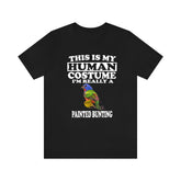 This Is My Human Costume I'm Really A Painted Bunting Bird Shirt, Bird Lover Shirt, Birding Shirt, Bird Funny Gift, Animal Adult Kids Image 1