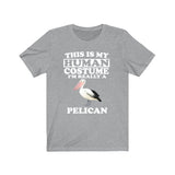This Is My Human Costume I'm Really A Pelican Bird Shirt, Pelican Lover Shirt, Birding Shirt, Bird Funny Gift, Animal Adult Kids Image 3