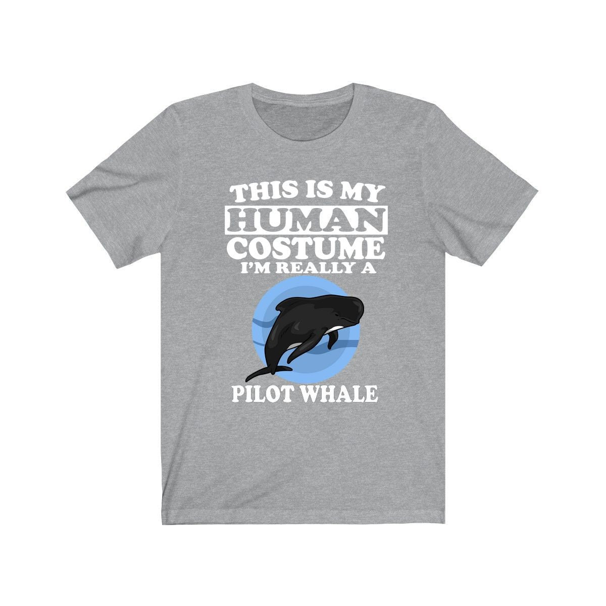This Is My Human Costume I'm Really A Pilot Whales Shirt, Whales Lover Shirt, Whale Shirt, Whale Funny Gift, Animal Adult Kids Image 1
