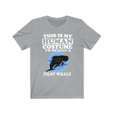 This Is My Human Costume I'm Really A Pilot Whales Shirt, Whales Lover Shirt, Whale Shirt, Whale Funny Gift, Animal Adult Kids Image 1