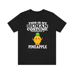 This Is My Human Costume I'm Really A Pineapple Shirt - pineapple print design