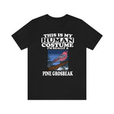 This Is My Human Costume I'm Really A Pine Grosbeak Shirt, Pine Grosbeak Lover Shirt, Birding Shirt, Bird Funny Gift, Animal Adult Kids Image 1