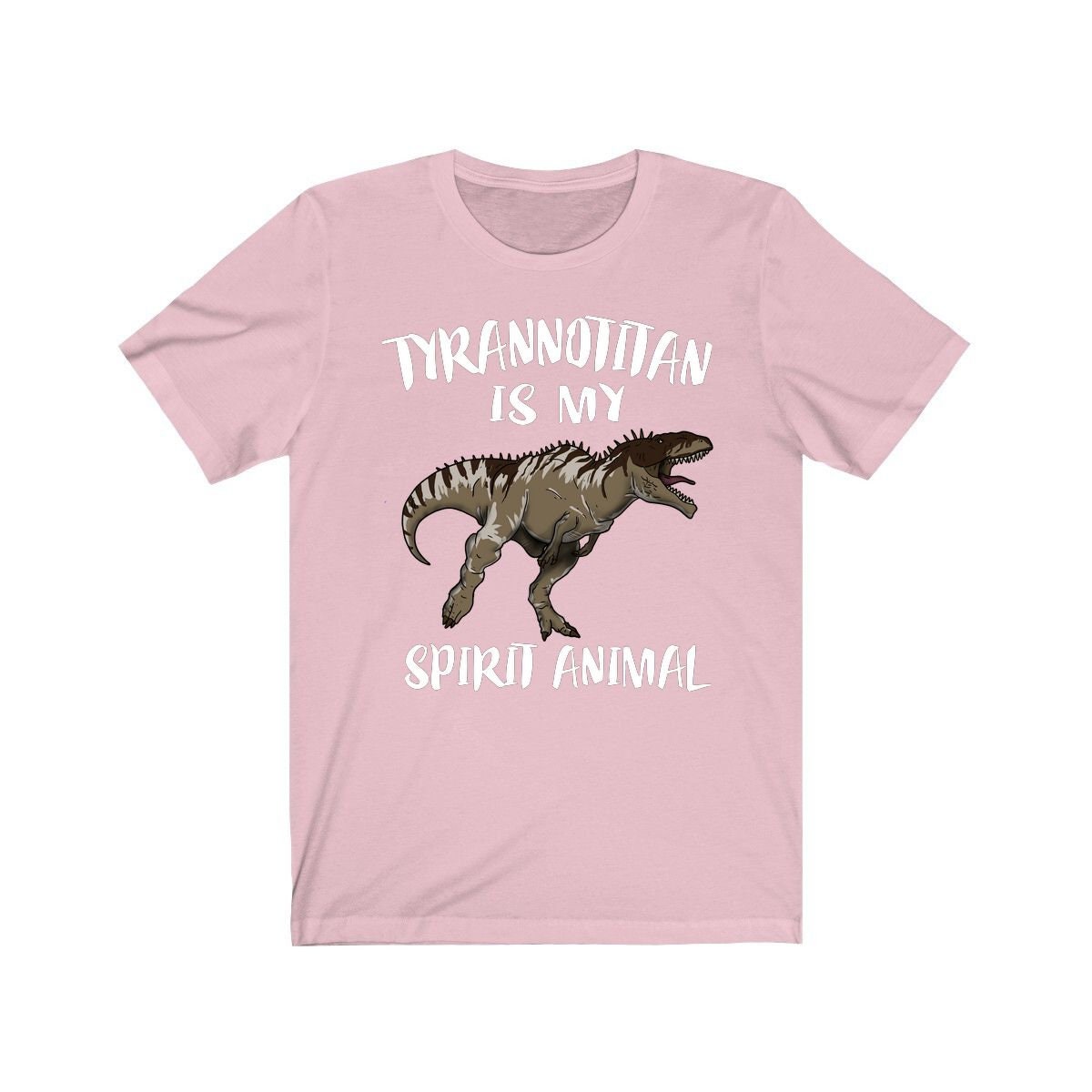 Tyrannotitan is my spirit animal Cretaceous apex theropod predator tee
