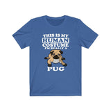 This Is My Human Costume I'm Really A Pug Dog Shirt, Pug Lover Shirt, Pug Shirt, Dog Funny Gift, Animal Adult Kids T-Shirt Image 1