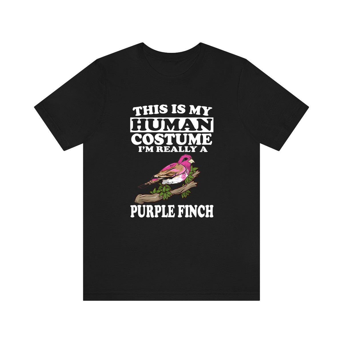 This Is My Human Costume I'm Really A Purple Finch Shirt, Purple Finch Lover Shirt, Birding Shirt, Bird Funny Gift, Animal Adult Kids Shirt Image 1