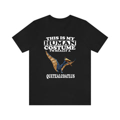 This Is My Human Costume I'm Really A Quetzalcoatlus Shirt - Quetzalcoatlus print