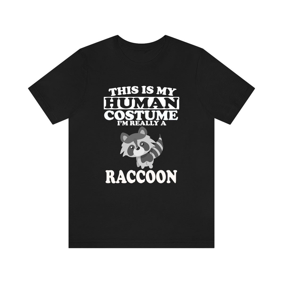 This Is My Human Costume I'm Really A Raccoon Shirt, Raccoon Lover Shirt, Raccoon Shirt, Raccoon Funny Gift, Animal Adult Kids Shirt Image 1