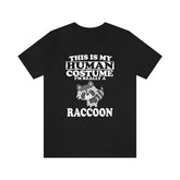 This Is My Human Costume I'm Really A Raccoon Shirt, Raccoon Lover Shirt, Raccoon Shirt, Raccoon Funny Gift, Animal Adult Kids Shirt Image 1