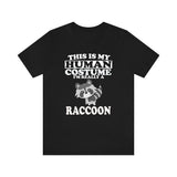 This Is My Human Costume I'm Really A Raccoon Shirt, Raccoon Lover Shirt, Raccoon Shirt, Raccoon Funny Gift, Animal Adult Kids Shirt Image 1