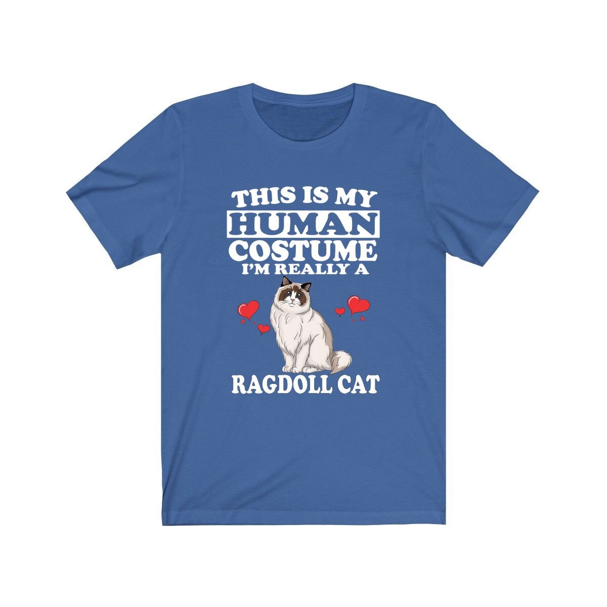 This Is My Human Costume I'm Really A Ragdoll Cat Shirt - ragdoll cat print design