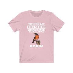 This is my human costume I am really a robin songbird tee