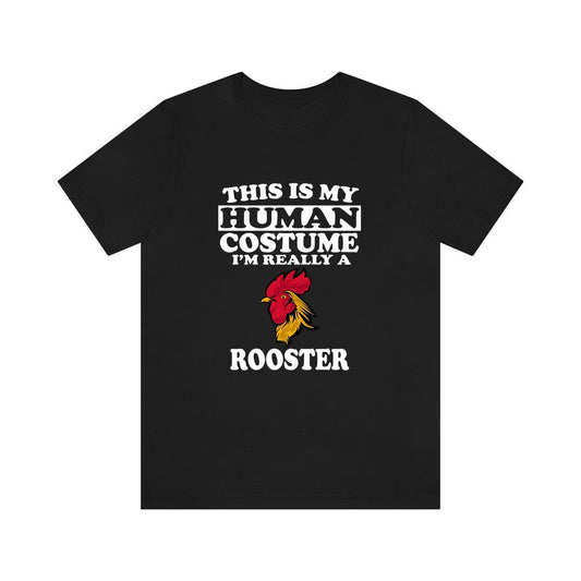 This Is My Human Costume I'm Really A Rooster Shirt - rooster print design