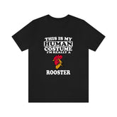This Is My Human Costume I'm Really A Rooster Bird Shirt, Rooster Lover Shirt, Rooster Shirt, Chicken Funny Gift, Adult Kids Shirt Image 1
