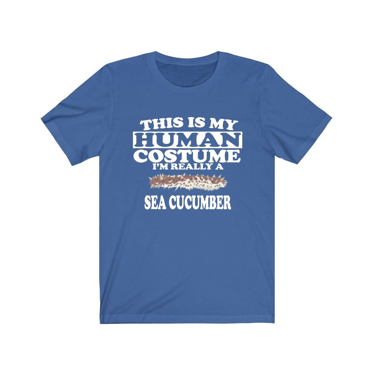 This Is My Human Costume I'm Really A Sea Cucumber Shirt - sea cucumber print design