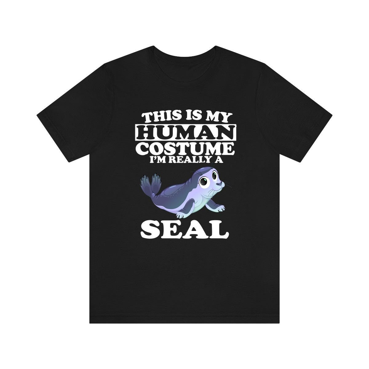 This Is My Human Costume I'm Really A Seal Shirt, Seal Lover Shirt, Seal Shirt, Seal Funny Gift, Adult Kids Shirt Image 1
