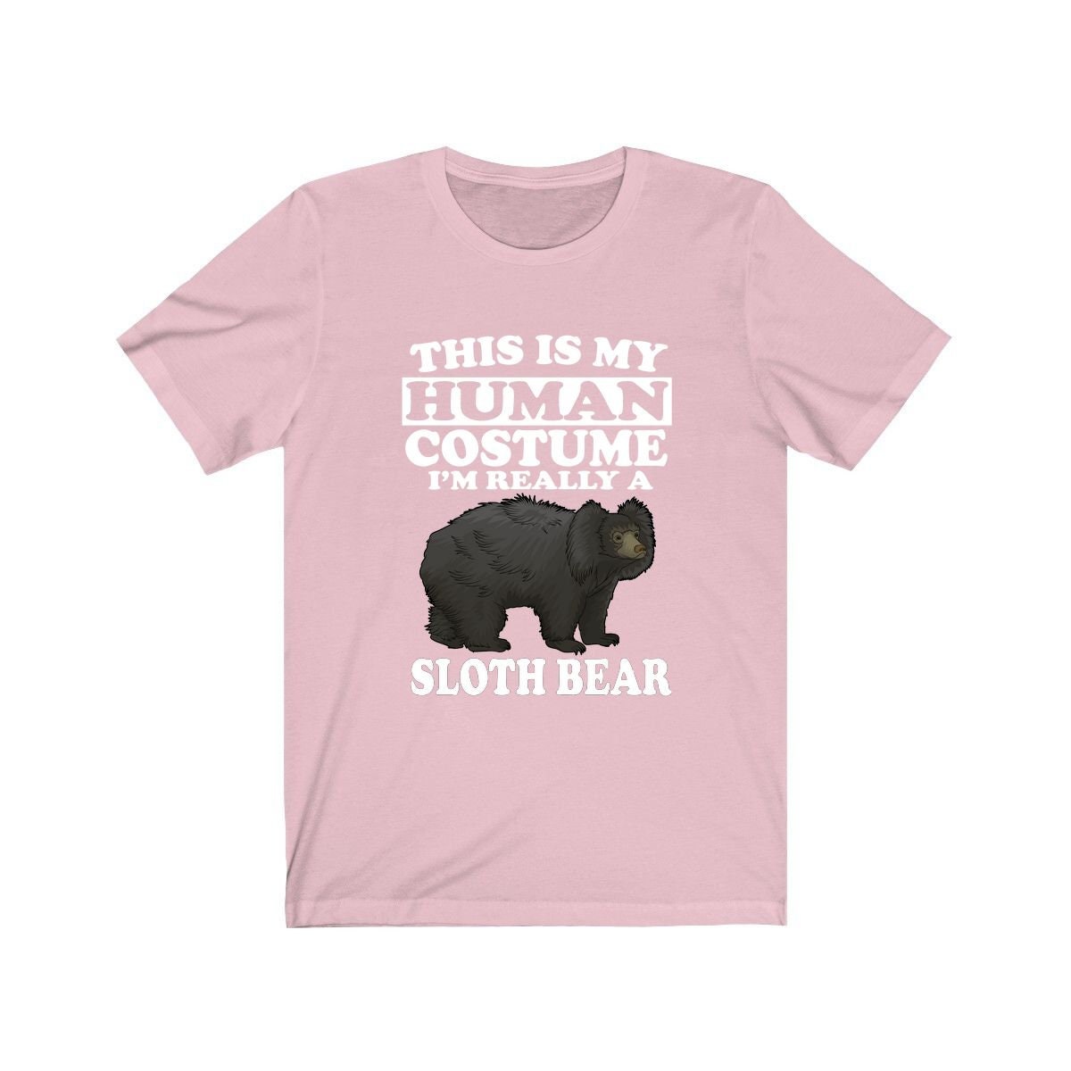 This Is My Human Costume I'm Really A Sloth Bear Shirt - sloth bear print design