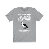 This Is My Human Costume I'm Really An Albatross Bird Shirt, Albatross Lover Shirt, Albatross Shirt, Birding Lover Gift, Animal Gift Image 1