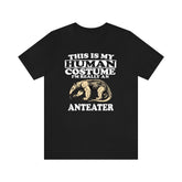 This Is My Human Costume I'm Really An Anteater Shirt, Anteater Lover Shirt, Anteater Shirt, Anteater Lover Gift, Animal Gift Image 1