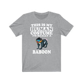 This Is My Human Costume I'm Really A Baboon Shirt, Baboon Lover Shirt, Baboon Shirt, Baboon Lover Gift, Animal Gift Image 1