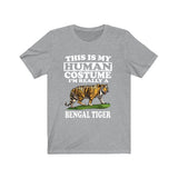 This Is My Human Costume I'm Really A Bengal Tiger Shirt, Bengal Tiger Lover Shirt, Tiger Shirt, Tiger Lover Gift, Animal Gift Image 1
