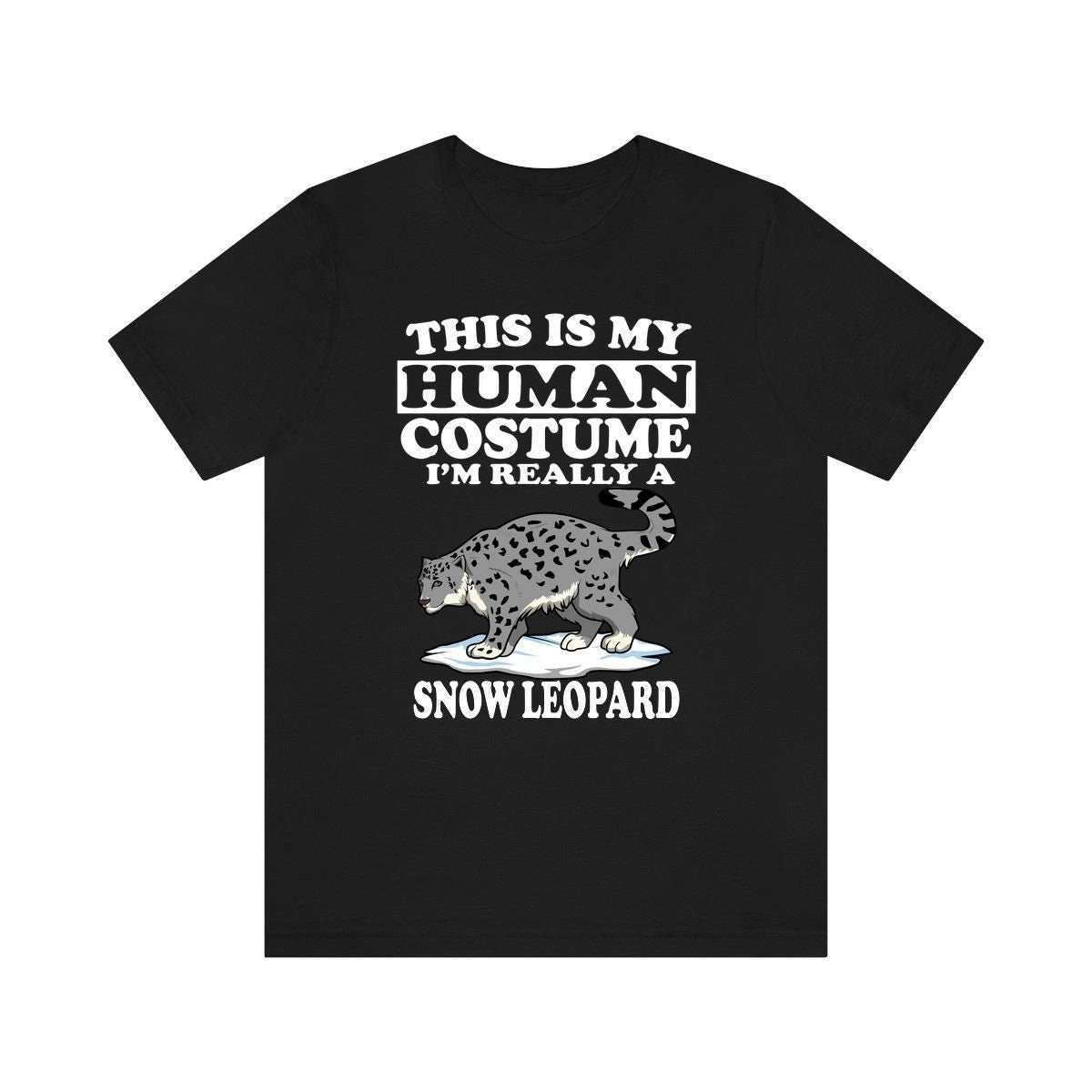 This Is My Human Costume I'm Really A Snow Leopard Shirt, Snow Leopard Lover Shirt, Leopard Shirt, Leopard Funny Gift, Animal Adult Kids Image 1