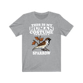 This Is My Human Costume I'm Really A Sparrow Bird Shirt, Sparrow Lover Shirt, Sparrow Shirt, Birding Funny Gift, Animal Adult Kids Image 1