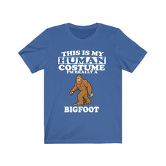 This is my human costume I am really a bigfoot Sasquatch cryptid tee