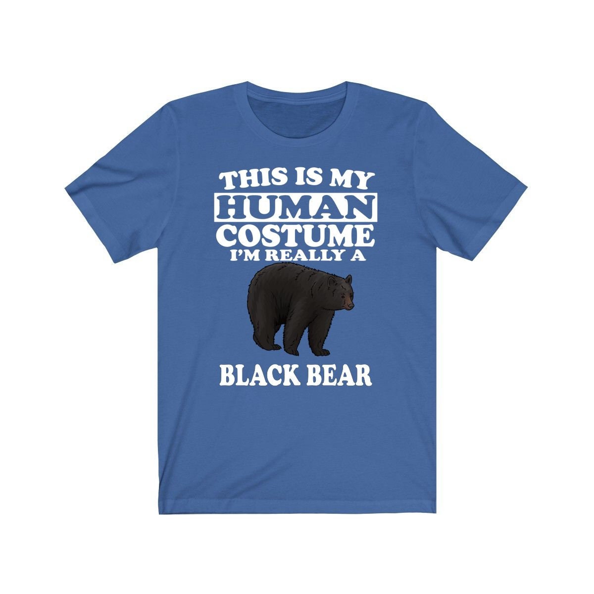 This Is My Human Costume I'm Really A Black Bear Shirt - black bear print design