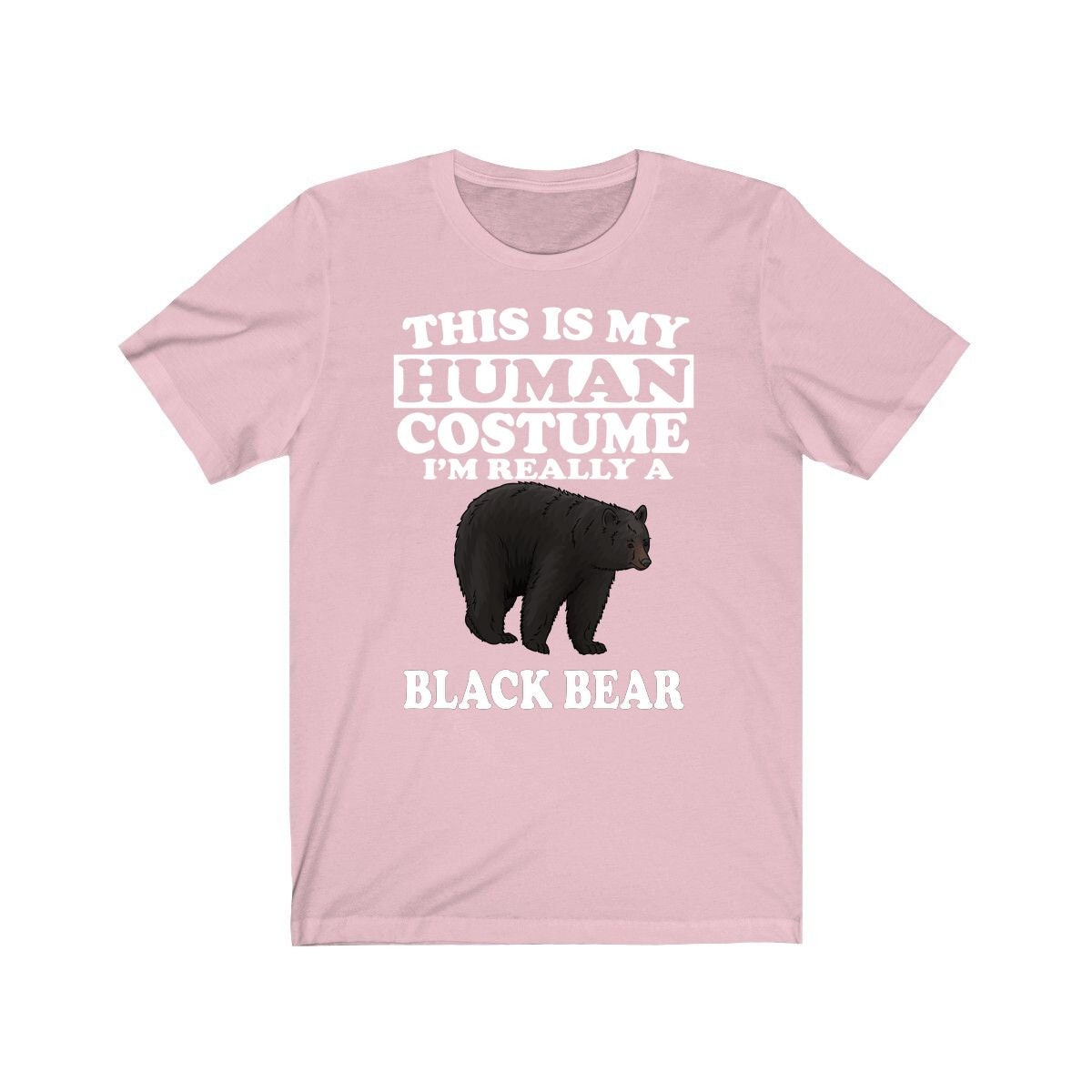 This Is My Human Costume I'm Really A Black Bear Shirt - black bear print design