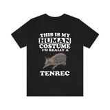 This Is My Human Costume I'm Really A Tenrec Shirt, Tenrec Lover Shirt, Tenrec Shirt, Funny Tenrec Gift, Animal Adult Kids Image 1