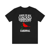 This Is My Human Costume I'm Really A Cardinal Bird Shirt, Cardinal Lover Shirt, Birding Shirt, Cardinal Lover Gift, Animal Gift Image 1