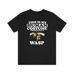 This Is My Human Costume I'm Really A Wasp Shirt - wasp print design