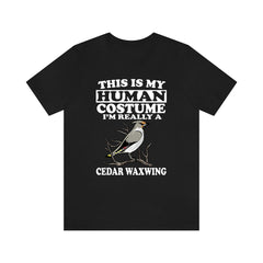 This is my human costume I am really a cedar waxwing songbird tee