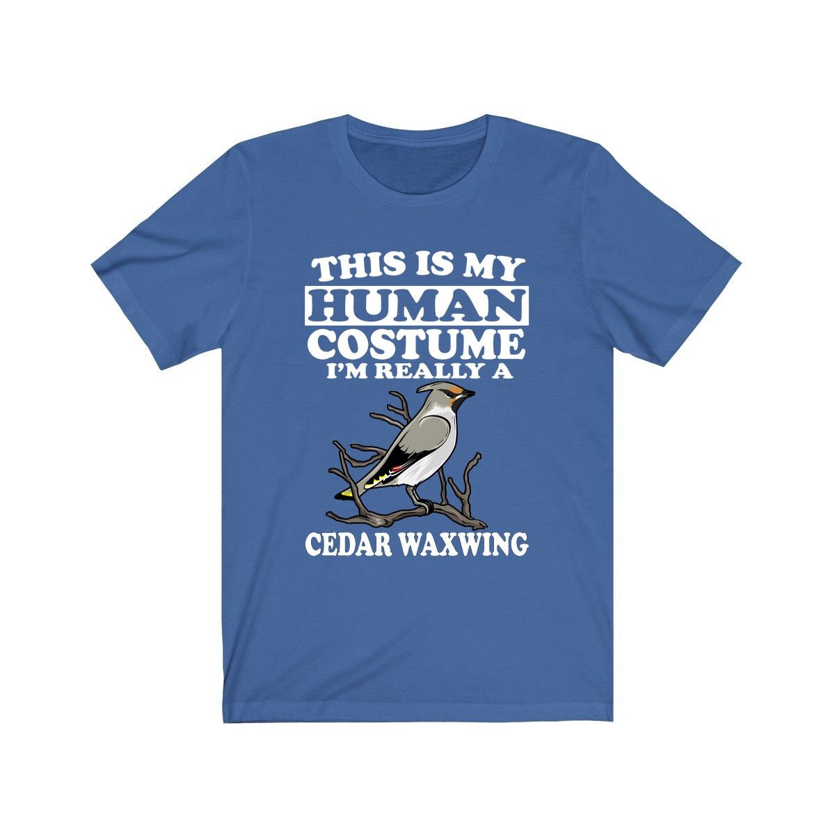 This is my human costume I am really a cedar waxwing songbird tee