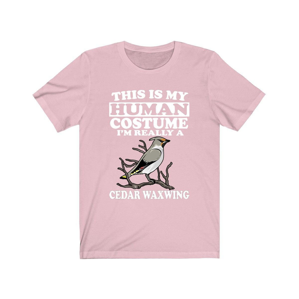 This is my human costume I am really a cedar waxwing songbird tee