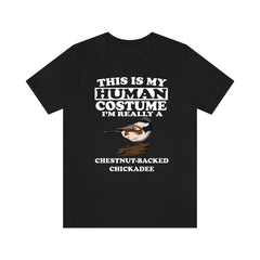 This Is My Human Costume I'm Really A Chickadee Shirt - chickadee print design