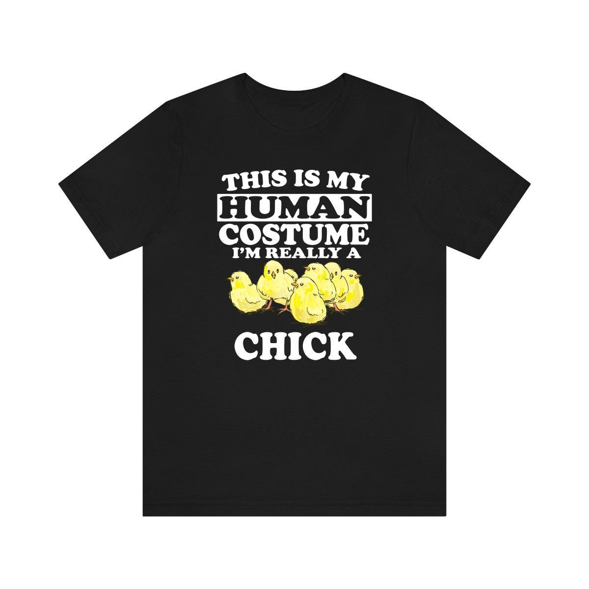 This Is My Human Costume I'm Really A Chick Chicken Shirt, Chick Lover Shirt, Birding Shirt, Bird Lover Gift, Animal Gift Image 1
