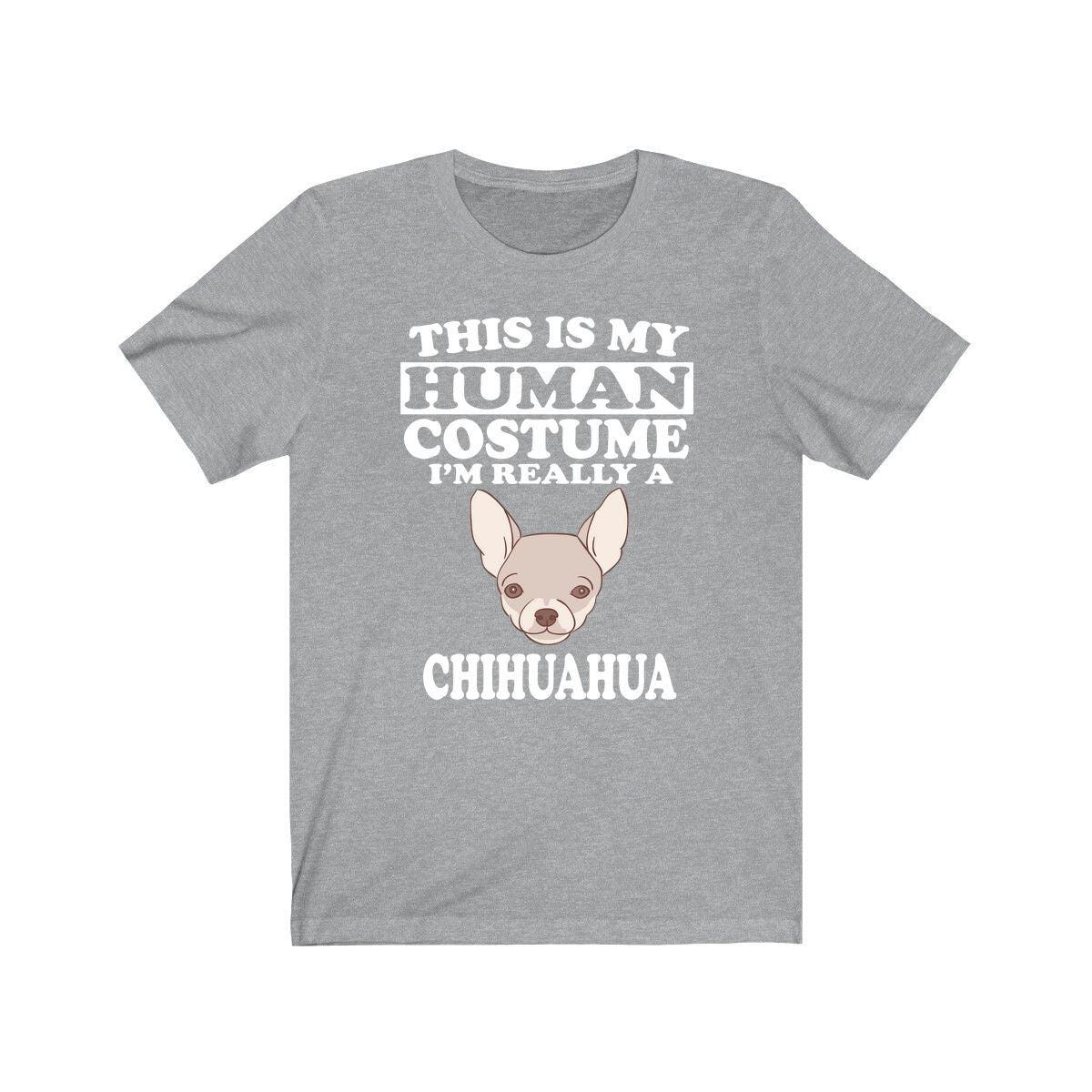 This Is My Human Costume I'm Really A Chihuahua Shirt - Chihuahua print design