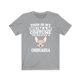 This Is My Human Costume I'm Really A Chihuahua Dog Shirt, Chihuahua Lover Shirt, Chihuahua Shirt, Dog Lover Gift, Animal Gift Image 3