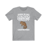 This Is My Human Costume I'm Really A Chipmunk Shirt, Chipmunk Lover Shirt, Chipmunk Shirt, Chipmunk Lover Gift, Animal Gift Image 1