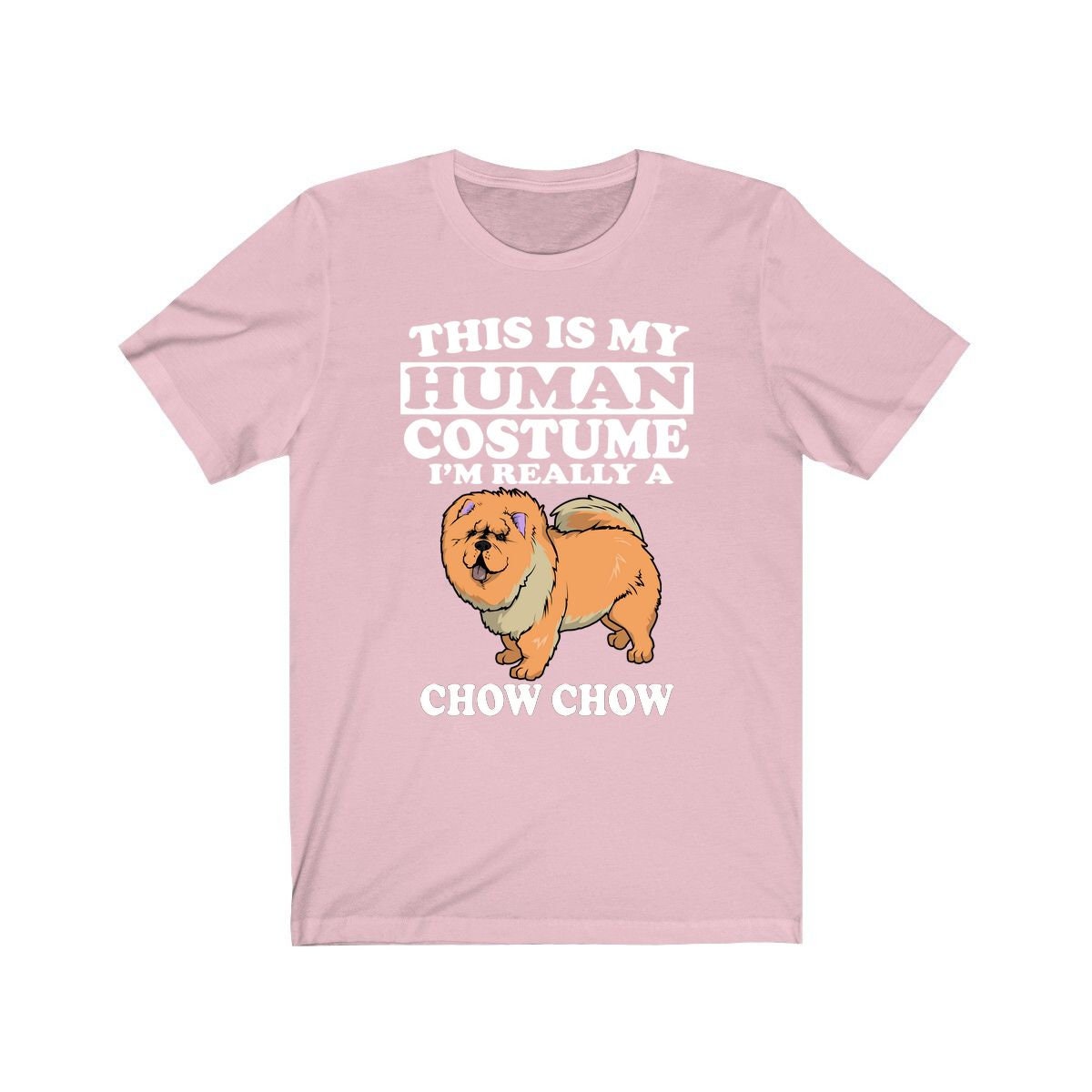 This Is My Human Costume I'm Really A Chow Chow Shirt - Chow Chow print design